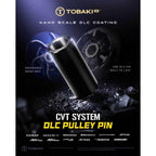 TOBAKI X CVT SYSTEM:DLC PULLEY PIN